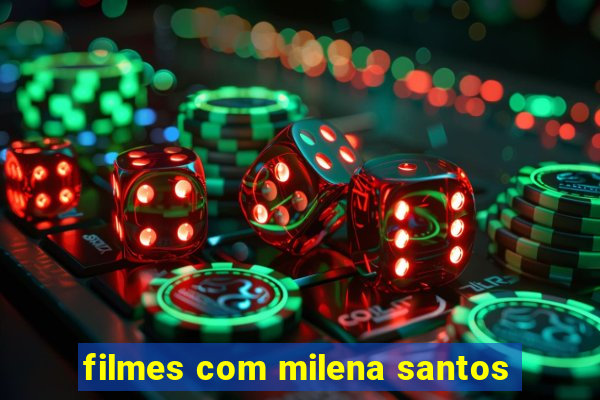 filmes com milena santos